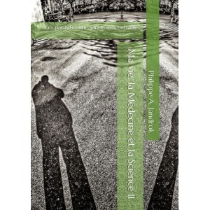 Ma vie, la médecine et la science II