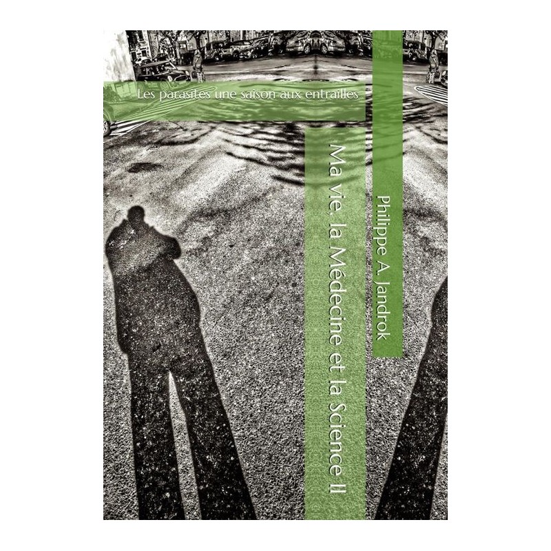 Ma vie, la médecine et la science II